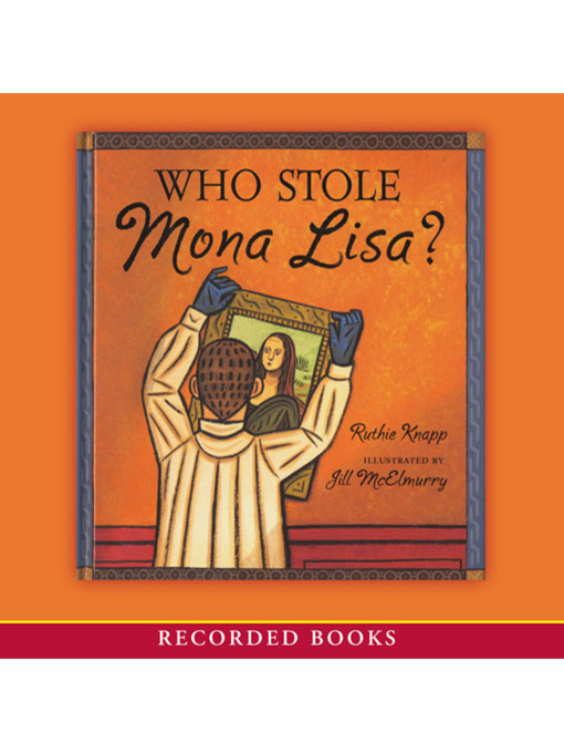 Title details for Who Stole the Mona Lisa? by Ruthie Knapp - Available